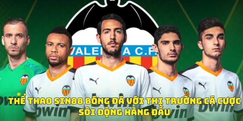 Thể Thao SIN88 Bóng đá với thị trường cá cược sôi động hàng đầu