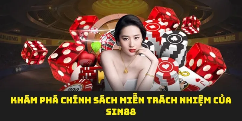Khám phá chính sách miễn trách nhiệm của SIN88